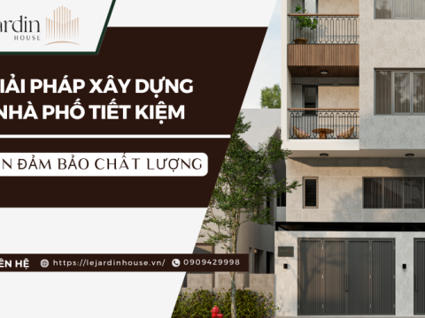 Làm Thế Nào Để Xây Dựng Nhà Phố Tiết Kiệm Chi Phí Mà Vẫn Đảm Bảo Chất Lượng?