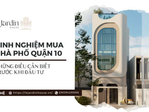 Kinh Nghiệm Mua Nhà Phố Quận 10: Những Điều Cần Biết Trước Khi Đầu Tư